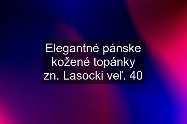 Elegantné pánske kožené topánky zn. Lasocki veľ. 40