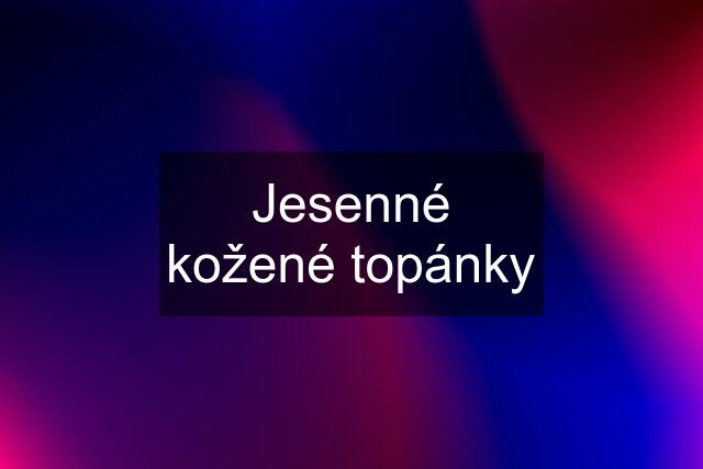 Jesenné kožené topánky