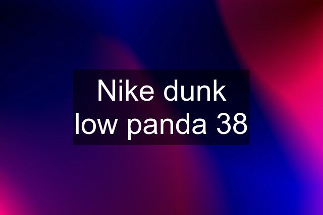 Nike dunk low panda 38