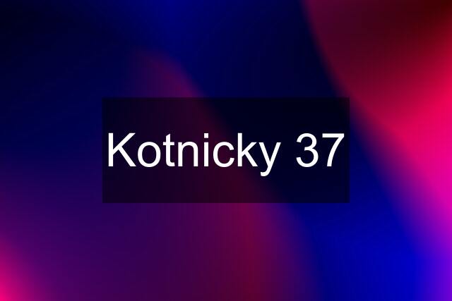 Kotnicky 37