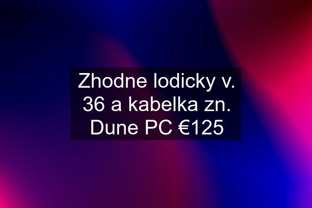 Zhodne lodicky v. 36 a kabelka zn. Dune PC €125