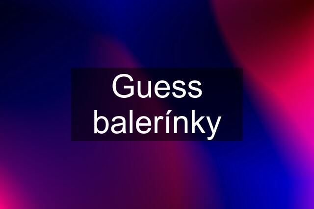 Guess balerínky