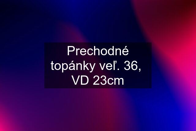 Prechodné topánky veľ. 36,  VD 23cm
