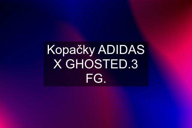 Kopačky ADIDAS X GHOSTED.3 FG.