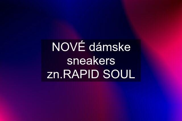 NOVÉ dámske sneakers zn.RAPID SOUL