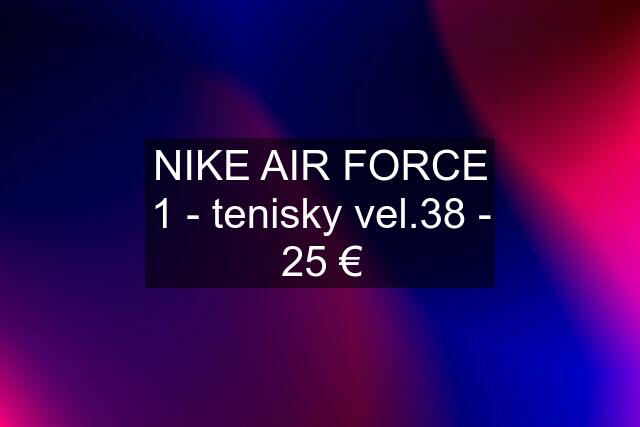 NIKE AIR FORCE 1 - tenisky vel.38 - 25 €