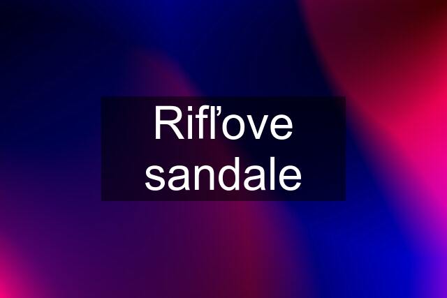 Rifľove sandale