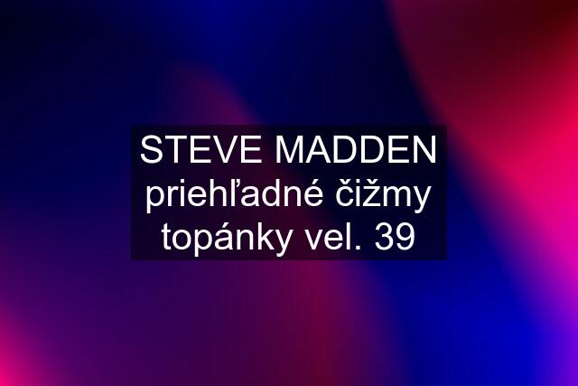 STEVE MADDEN priehľadné čižmy topánky vel. 39