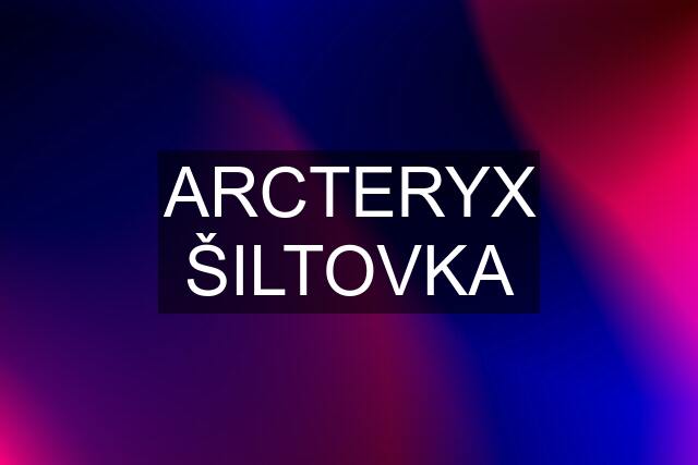 ARCTERYX ŠILTOVKA