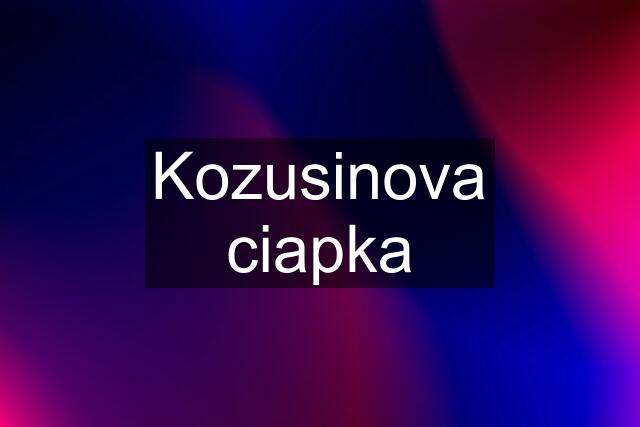 Kozusinova ciapka