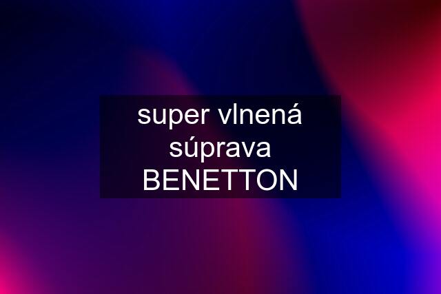 super vlnená súprava BENETTON