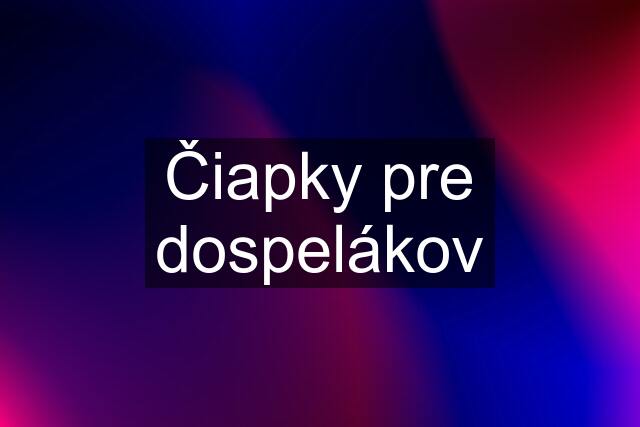 Čiapky pre dospelákov