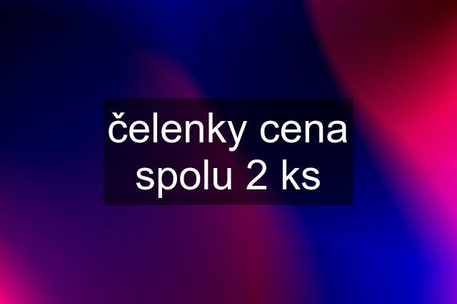 čelenky cena spolu 2 ks