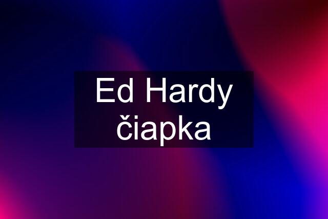 Ed Hardy čiapka