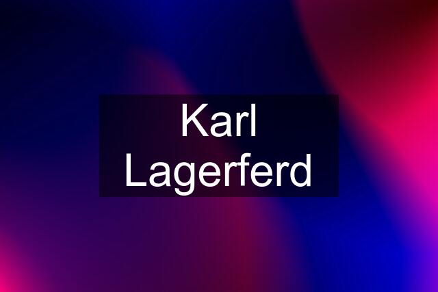 Karl Lagerferd
