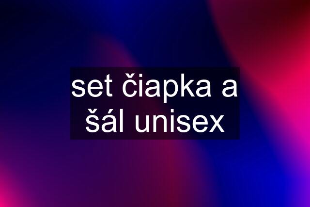 set čiapka a šál unisex