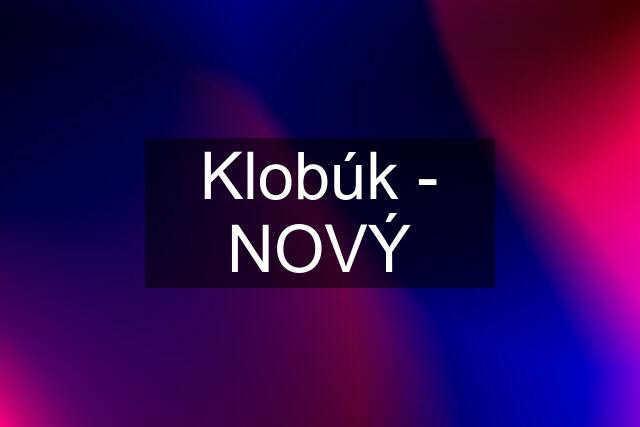 Klobúk - NOVÝ