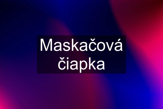 Maskačová čiapka