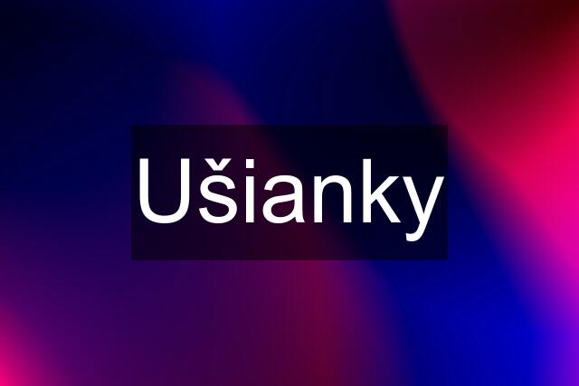 Ušianky