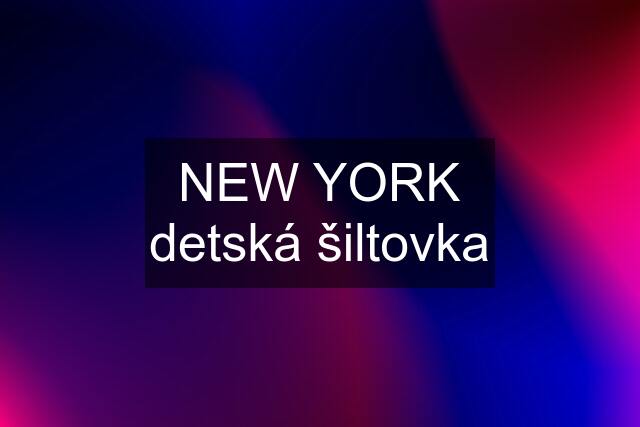 NEW YORK detská šiltovka