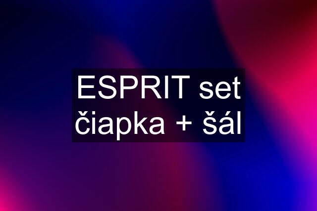 ESPRIT set čiapka + šál