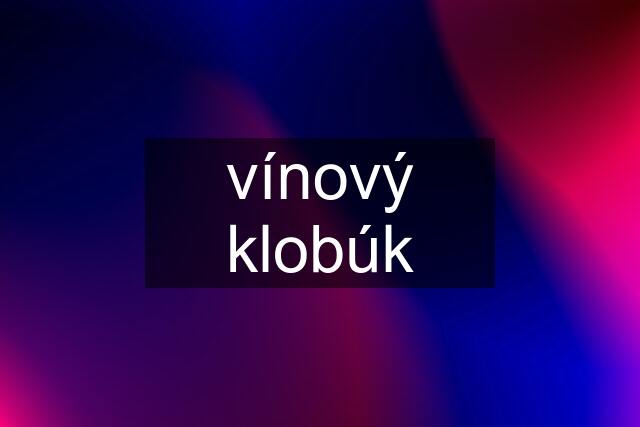 vínový klobúk