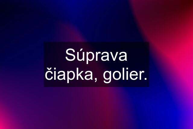 Súprava čiapka, golier.