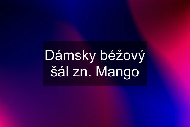 Dámsky béžový šál zn. Mango