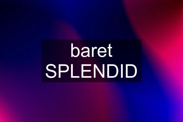 baret SPLENDID