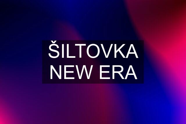 ŠILTOVKA NEW ERA