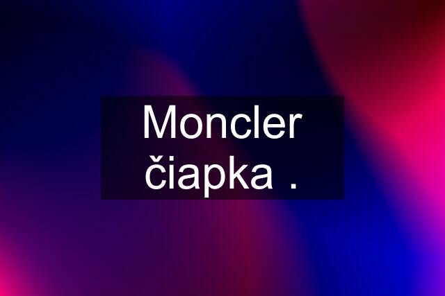 Moncler čiapka .