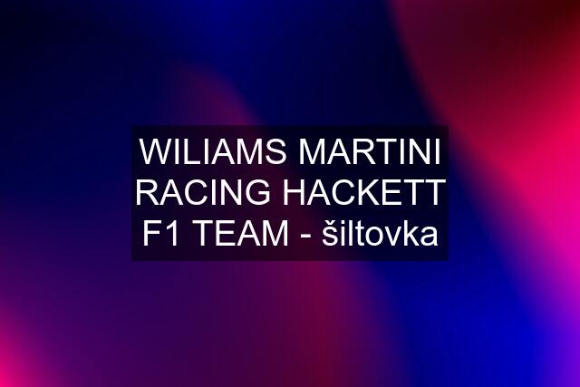 WILIAMS MARTINI RACING HACKETT F1 TEAM - šiltovka