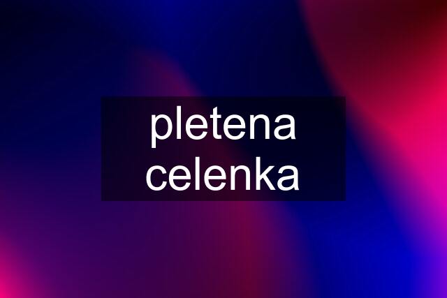 pletena celenka