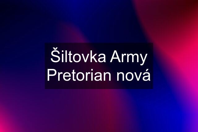 Šiltovka Army Pretorian nová