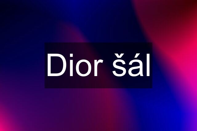 Dior šál