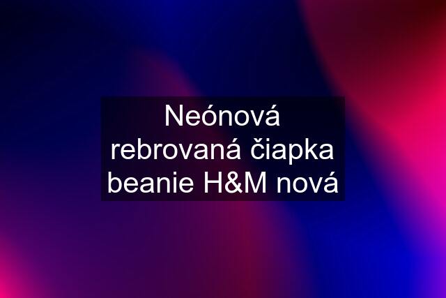 Neónová rebrovaná čiapka beanie H&M nová