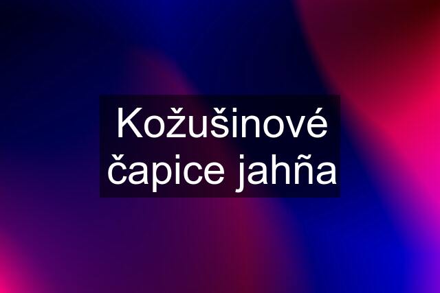 Kožušinové čapice jahña