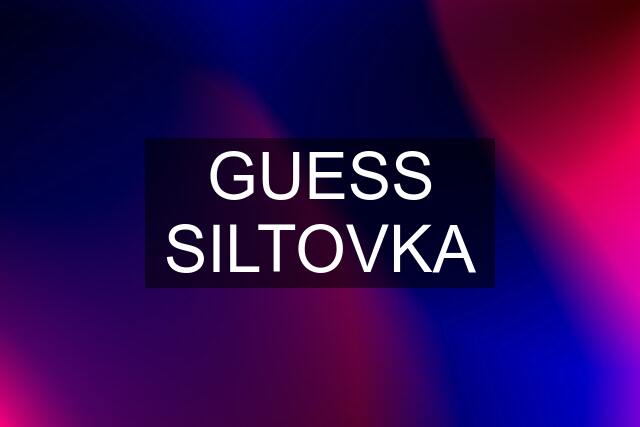 GUESS SILTOVKA