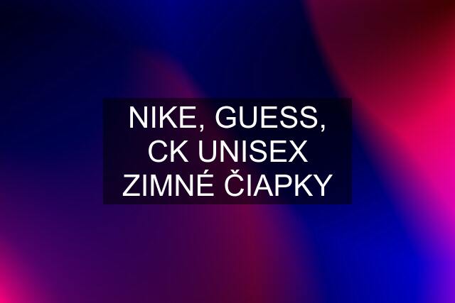 NIKE, GUESS, CK UNISEX ZIMNÉ ČIAPKY