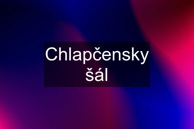 Chlapčensky šál