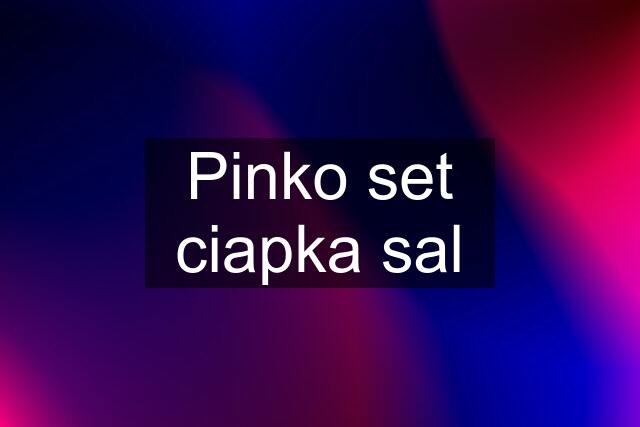 Pinko set ciapka sal