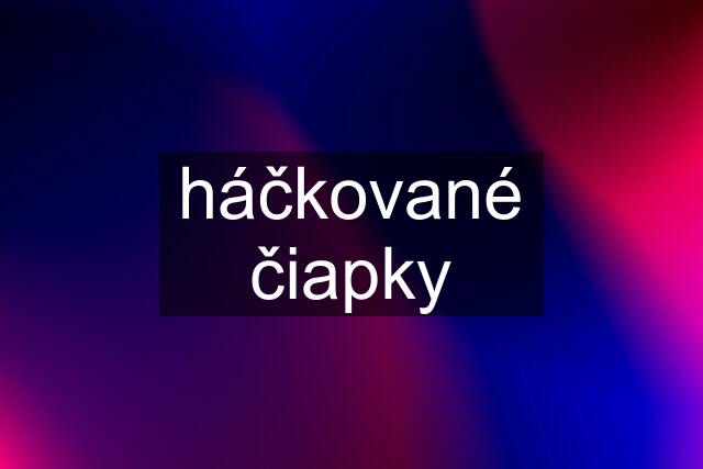 háčkované čiapky