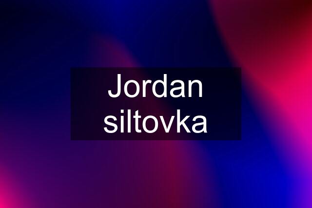 Jordan siltovka