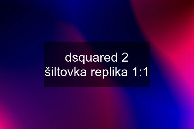 dsquared 2 šiltovka replika 1:1