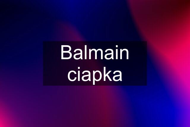 Balmain ciapka