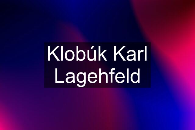 Klobúk Karl Lagehfeld