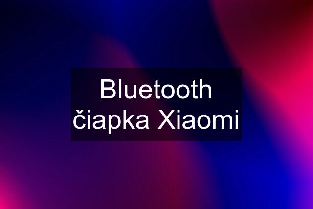 Bluetooth čiapka Xiaomi