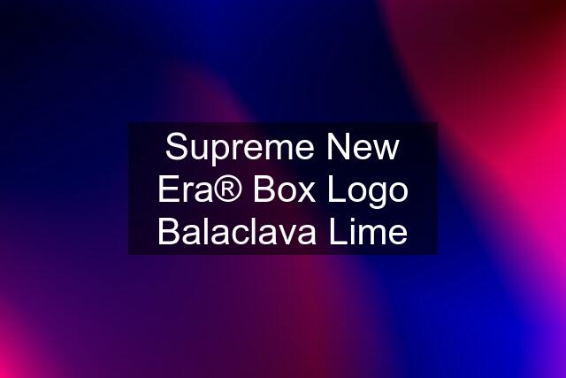 Supreme New Era® Box Logo Balaclava Lime