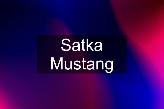 Satka Mustang
