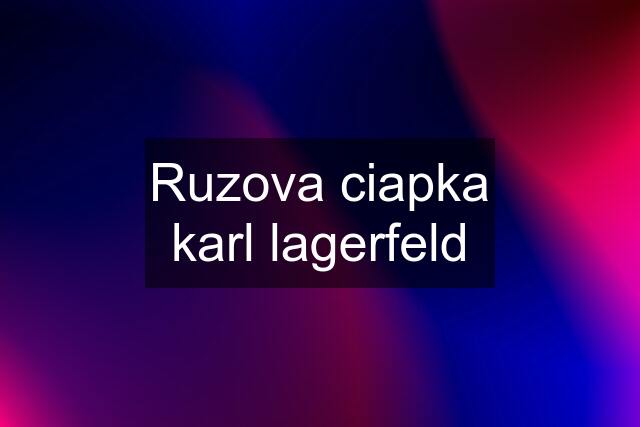 Ruzova ciapka karl lagerfeld